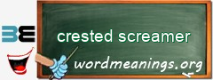 WordMeaning blackboard for crested screamer